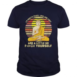 Buddha I’m mostly peace love and light and a little go fuck yourself retro unisex