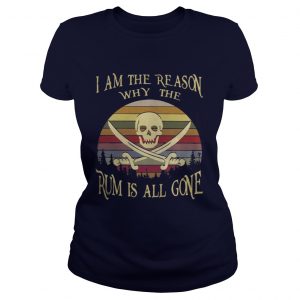 I am the reason why the rum is all gone Vintage ladies tee