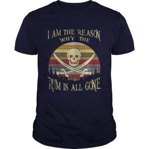 I am the reason why the rum is all gone Vintage unisex