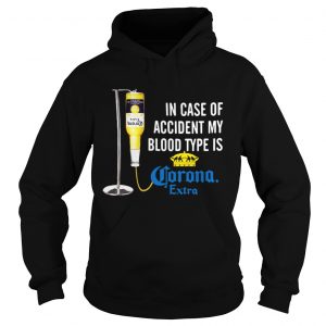 In case of accident my blood type is Corona Extra hoodie