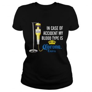 In case of accident my blood type is Corona Extra ladies tee