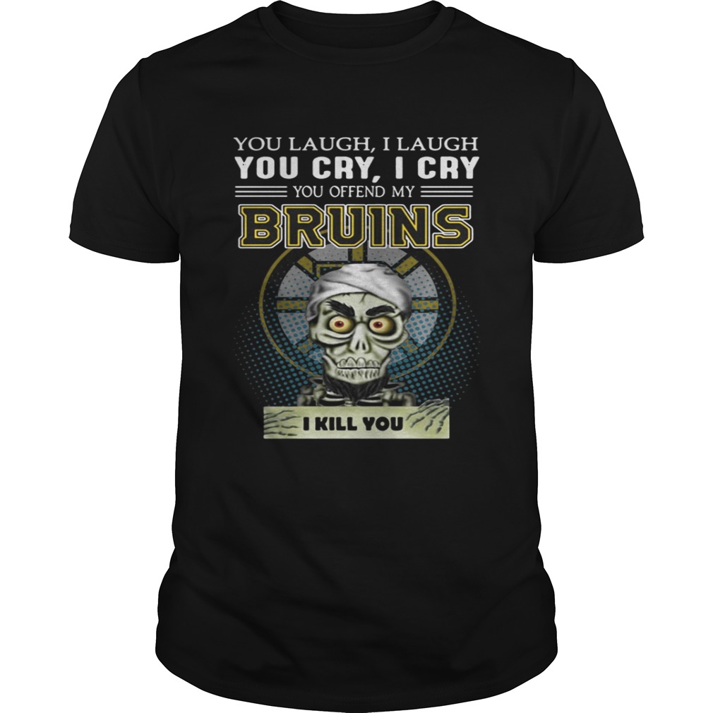 Jeff Dunham you laugh I laugh you cry I cry you offend my Bruins shirt