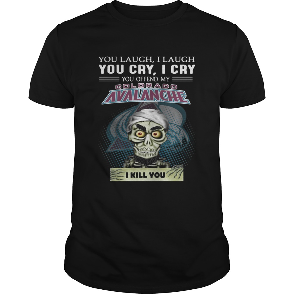 Jeff Dunham you laugh I laugh you cry I cry you offend my Colorado Avalanche shirt