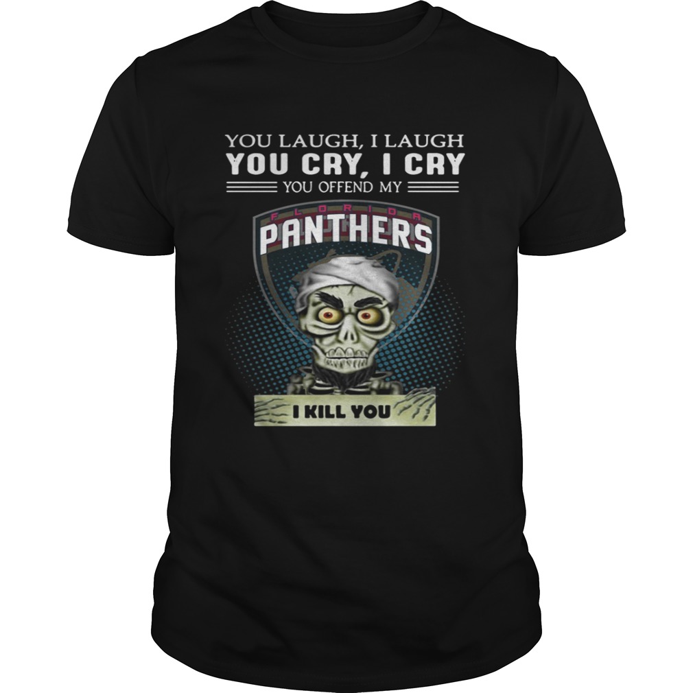 Jeff Dunham you laugh I laugh you cry I cry you offend my Florida Panthers shirt