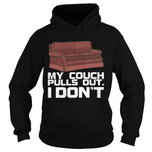 My couch pulls out I don’t hoodie