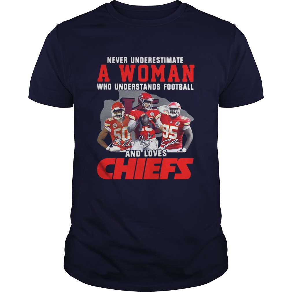 Never Underestimate A Woman Who Understands Football And Loves Chiefs Shirt