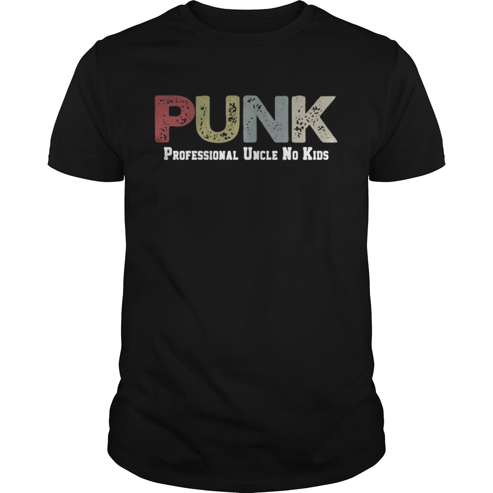 Punk Professional Uncle No Kids Shirt