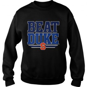 Beat Syracuse Duke sweatshirt unisex