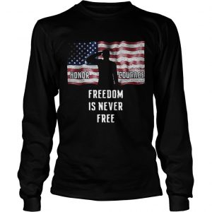 American flag Honor courage freedom is never free longsleeve tee