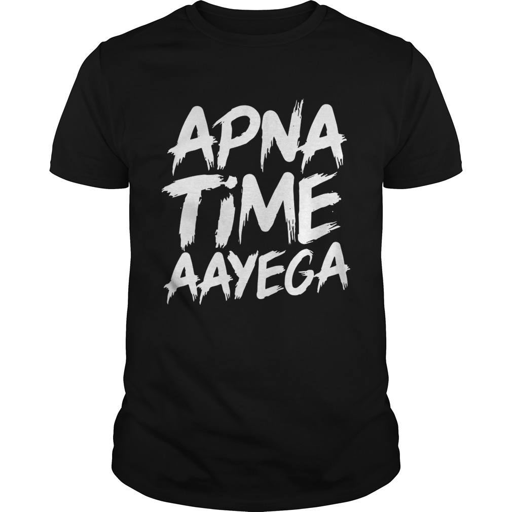 Apna time aayega shirt