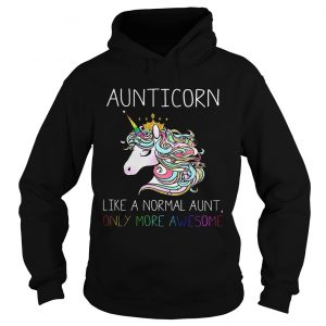 Aunitiacorn like a normal aunt only more awesome hoodie