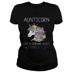 Aunitiacorn like a normal aunt only more awesome ladies tee