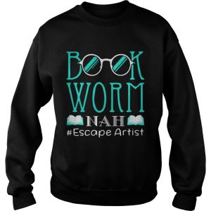 Book worm NAH Escape Artist sweatshirt