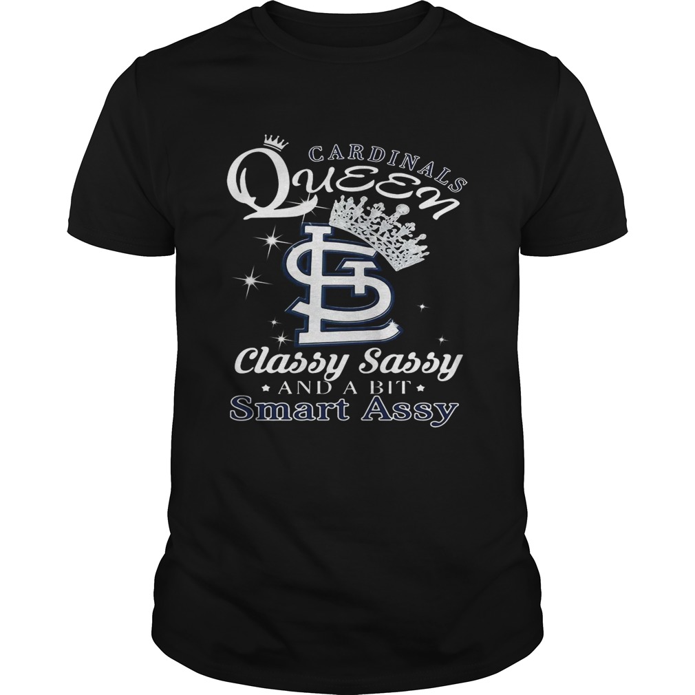 Cardinals queen classy sassy and a bit smart assy shirt