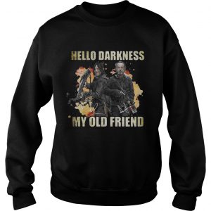 Daryl Dixon and Rick Grimes Hello Darkness My Old Friend sweatshirt