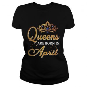 Diamond Queens are born in April ladies tee