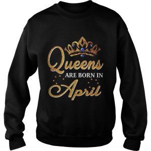 Diamond Queens are born in April sweatshirt