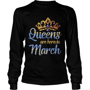 Diamond Queens are born in March longsleeve tee 