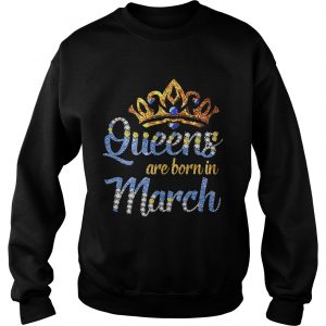 Diamond Queens are born in March sweatshirt 