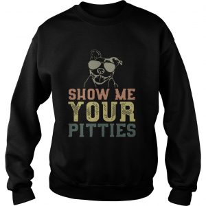 Dog show me your pitties sweatshirt