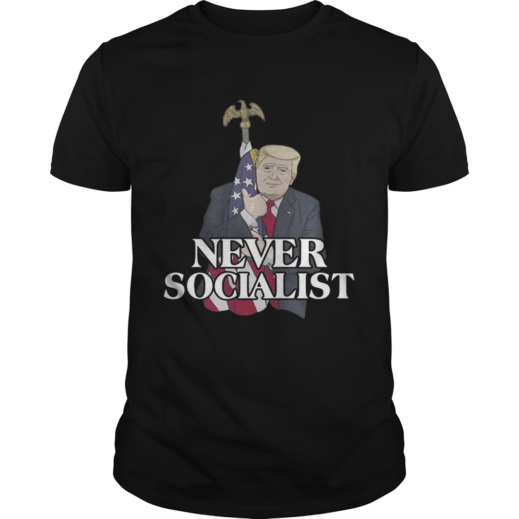 Donald Trump hugging the American flag never socialist shirts