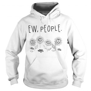 Ew people 4 sunflower hoodie