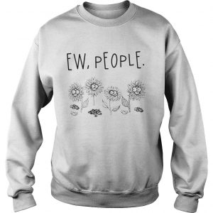 Ew people 4 sunflower sweatshirt