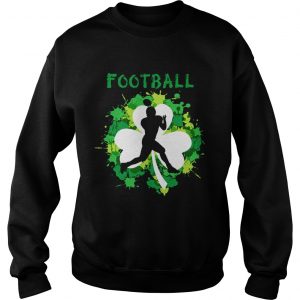 Football Shamrock Irish St Pattys Day Sport Shirt For Football Lover sweatshirt