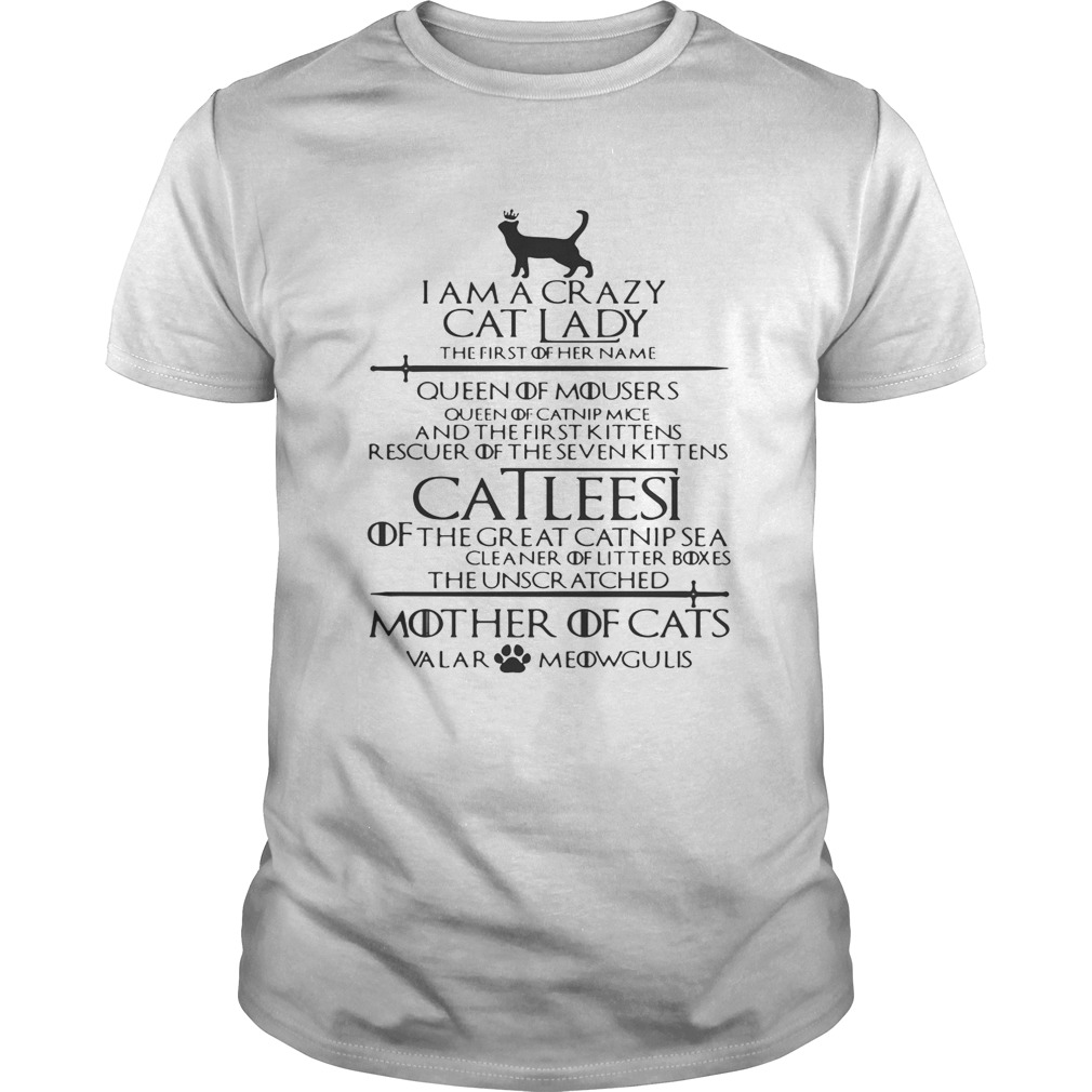 Game of Thrones I am a crazy cat lady Queen of mousers Catleesi mother of cats shirts