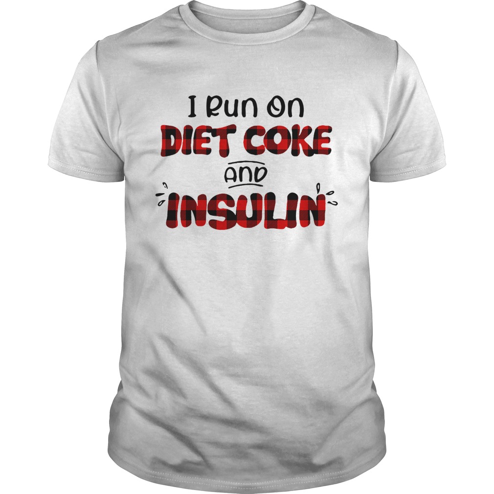 I run on diet coke and insulin shirt