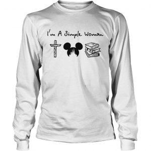 Im a simple woman I like Cross Mickey Disney and reading longsleeve tee