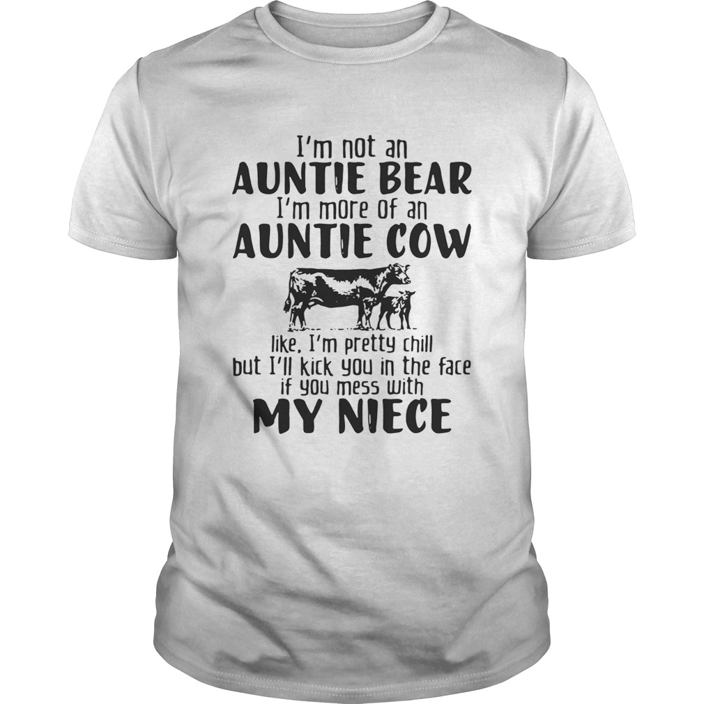 I’m not an auntie bear I’m more of an auntie cow Shirts