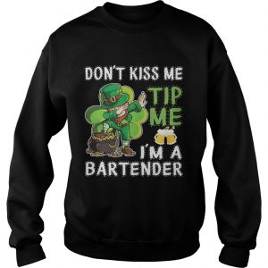 Leprechaun dabbing dont kiss me tip me Im a bartender sweatshirt