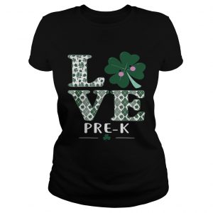 Love PreK St Patricks Day Irish ladies tee