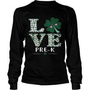 Love PreK St Patricks Day Irish longsleeve tee