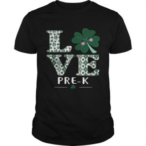 Love PreK St Patricks Day Irish unisex