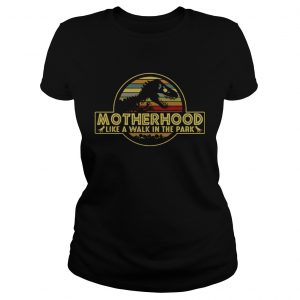 Motherhood like a walk in the park ladies tee