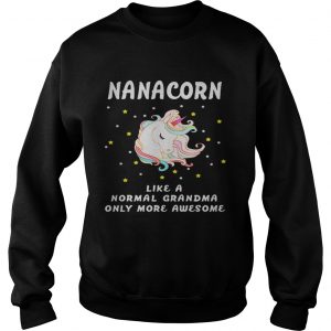 Nanacorn like a normal grandma only more awesome sweatshirt