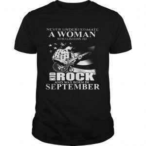 Never underestimate a woman who listens to Kid Rock and was born in September unisex