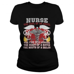 Nurse the soul of an angel the fire of a lioness the heart of a hippie the mouth of a sailor ladies tee