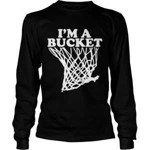 Official Im a bucket longsleeve tee