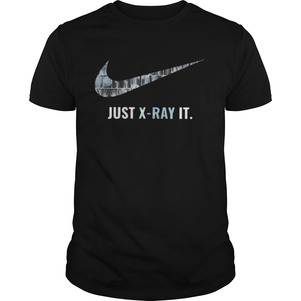 Official Nike just x-ray it shirt