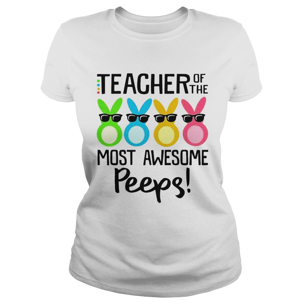 Rabbits teacher of the most awesome peeps shirt