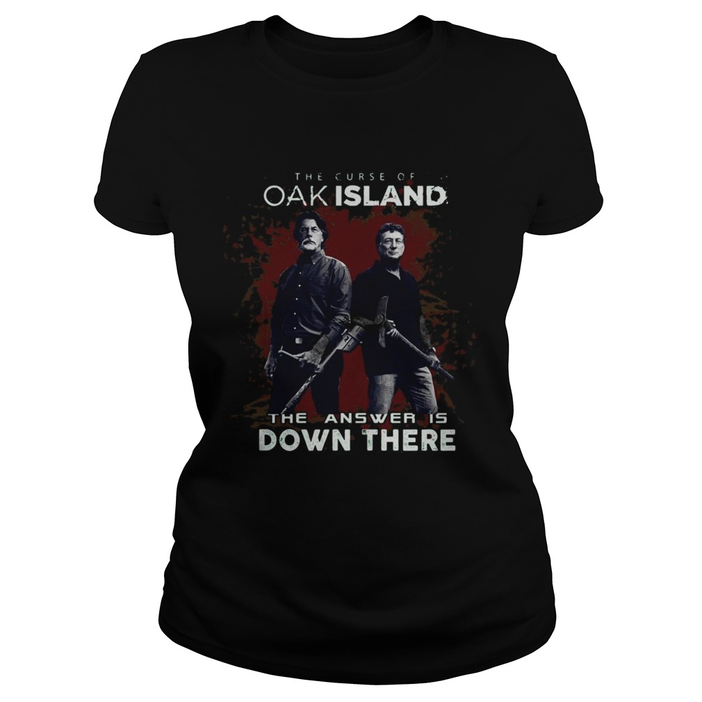 Rick Lagina Robert Clotworthy The curse of Oak Island Answer is down there shirt