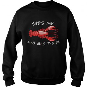 Shes my lobster friend sweatshirt