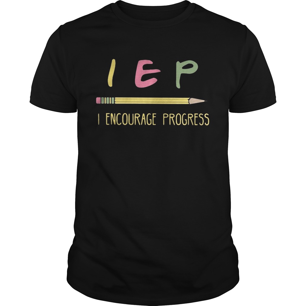 Teacher pencil IEP Encourage Progress shirts