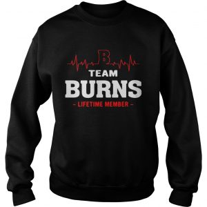 Team Burns lifetime member sweatshirt