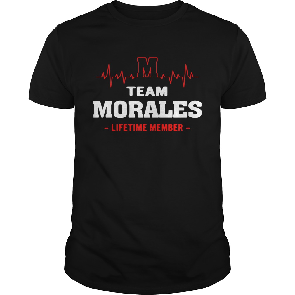 Team Morales lifetime member shirt