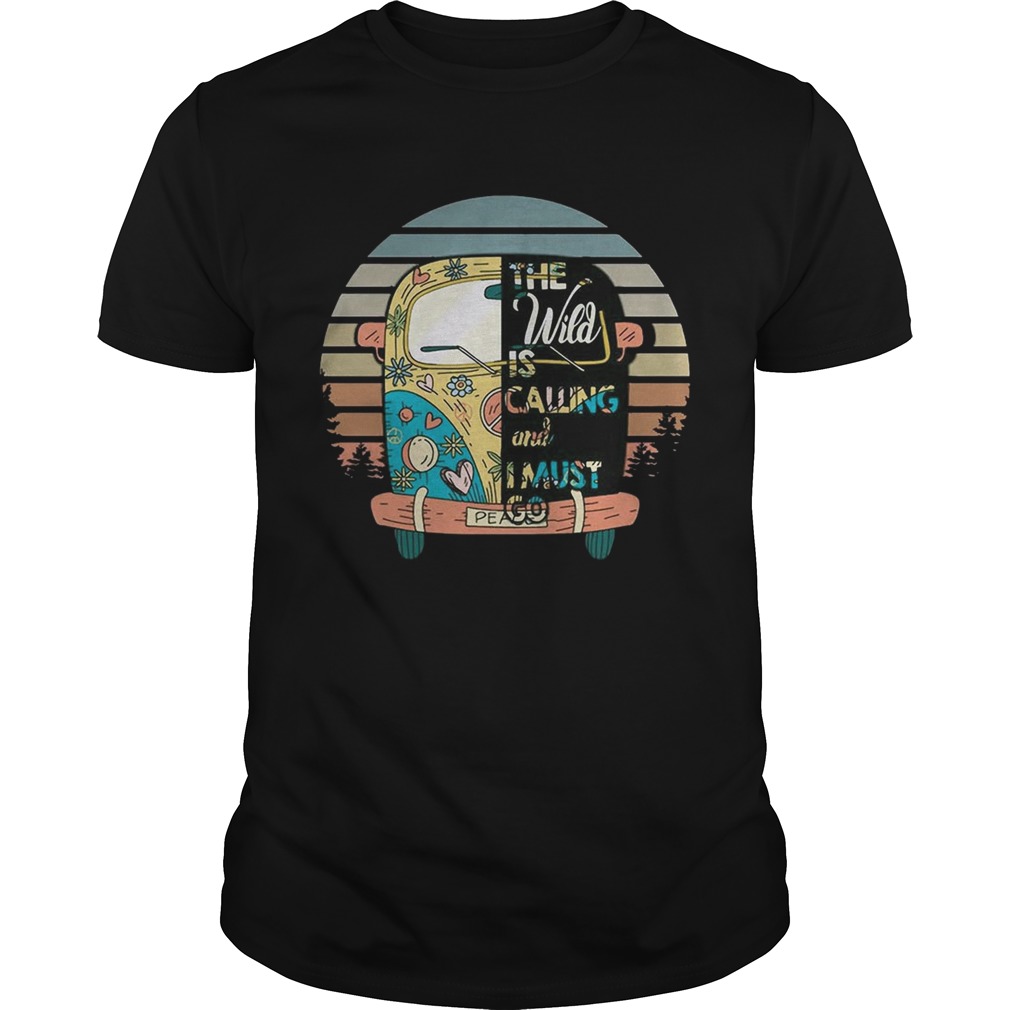 The Wild Is Calling And I Must Go Shirts