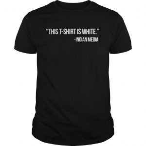 This T Shirt Is White Indian Media unisex